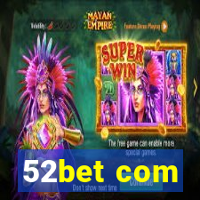 52bet com